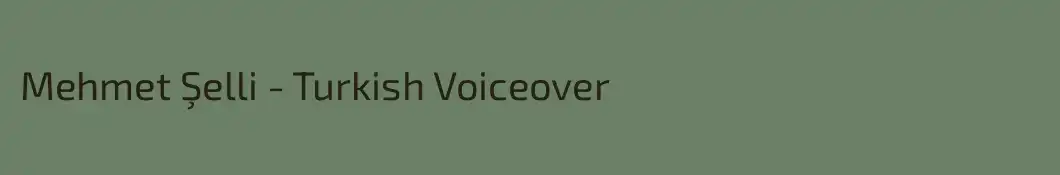 Mehmet Şelli - Turkish Voiceover